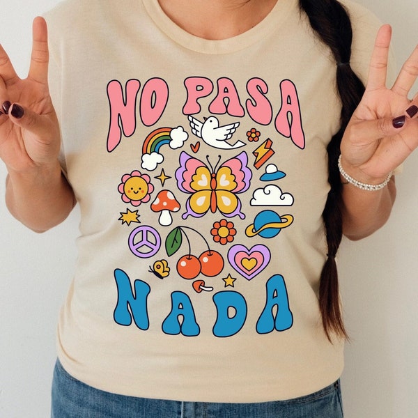 No pasa nada shirt, Retro Latina shirt, Latina gift idea, Regalos en español, Mexican shirt, Spanish gift, Spanish shirt, Paz mental shirt