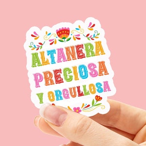 Altanera, preciosa y orgullosa sticker, Latina Sticker, Latina gift, mexican sticker, Mexican gift image 1