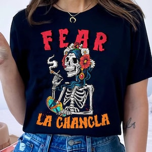 Fear la Chancla shirt, La Chancla, Latina, latina gifts, Mexican Halloween, Dia de los muertos, Day of the dead, Mexicana, Spanish shirt