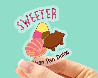 Sweeter than Pan Dulce sticker, Latin Sticker, Mexican Sticker,  Spanish sticker, Regalos en Español, Concha Bread sticker,  Calcomania