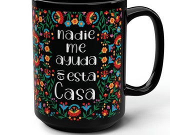 Nadie me ayuda en esta casa Mug, Latina Mug, Regalos para Mama, Spanish Mug, Mom Mug, Latina Mug, Regalos en español, Funny Spanish