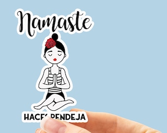 Namaste Sticker, Latin Sticker, Pendeja sticker, Spanish Sticker, Sticker en Español, Mexican Sticker, Sticker Mexicano, Latina Sticker