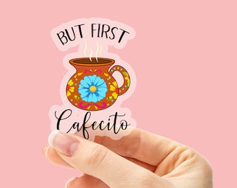 But first Cafecito sticker, Mexican sticker, Spanish sticker, Calcomania, Pegatina en español,Regalos para Mama, regalos de navidad,Cafecito