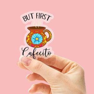 But first Cafecito sticker, Mexican sticker, Spanish sticker, Calcomania, Pegatina en español,Regalos para Mama, regalos de navidad,Cafecito