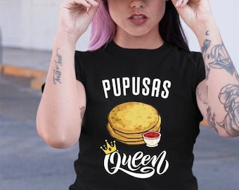 Pupusas Queen shirt, Pupusas shirt, El Salvador shirt, Salvadorian Shirt, Latina shirt, Regalos en Español, Regalos para Mama