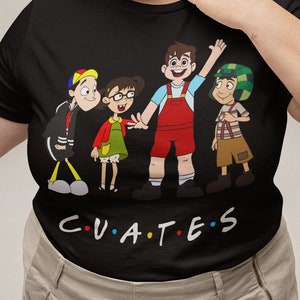 Cuates shirt, Regalos en español, Chabelo shirt, El chavó shirt, Amigos shirt, Latina shirt, Spanish shirt, Funny Latino