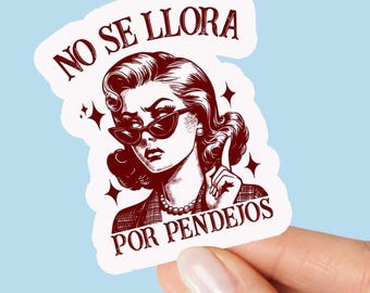 No Se Llora Por Pendejos Sticker: Funny Sarcastic Latina Vinyl Sticker