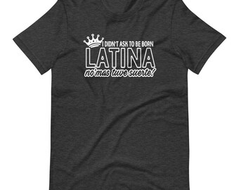 I Did T Ask To Be Born Latina Shirt Latina Shirt Regalos Etsy Nederland I Did T Ask To Be Born Latina Shirt Latina Shirt Regalos Etsy Nederland