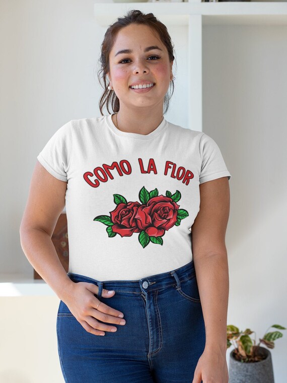 Como La Flor Shirt Latina Shirt Educated Latina Mamacita Etsy