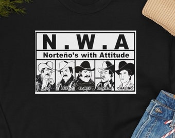 Norteños with Attitude Sweatshirt, Lalo Mora Sweatshirt, Chalino shirt, Ramon Ayala shirt, Regalos en Español, Regalos de Navidad