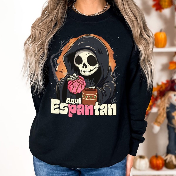 Aqui espantan! Spanish Halloween, Dia de los muertos, Spooky Babe, Latina sweatshirt, Pan Dulce, Ghost Sweatshirt, Day of the death