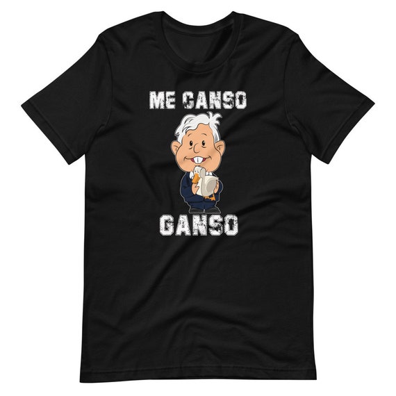 Awesome Me Canso T-Shirt Ganso - Mexicano Amlo Shirt Awesome Me Canso T-Shirt Ganso - Mexicano Amlo Shirt