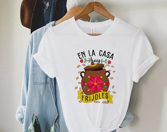 En la casa hay frijoles shirt, Mexican Food shirt, Comida Latina shirt, Frases de Mama, Funny latin tee, Mexican Meme, Mexican Mom Gift