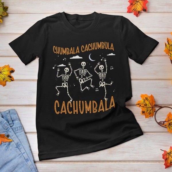 Chumbala Cachumbala shirt, Dia de Muertos shirt, Regalos en Español, Catrina shirt, Halloween shirt, Sugar Skull shirt, Spanish shirt