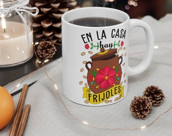 En la casa hay frijoles Mug, Mexican Spanish Gift, 11oz