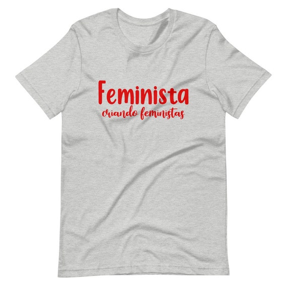 Feminista Criando Feministas Shirt 