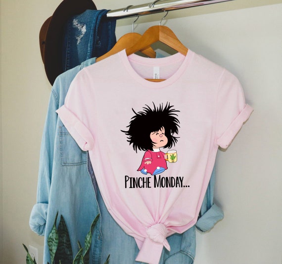 Pinche Monday shirt, Mexican shirt, Regalos en Español, Regalos de Navidad, Funny Mexican shirt, Mafalda shirt, Regalos para Mama
