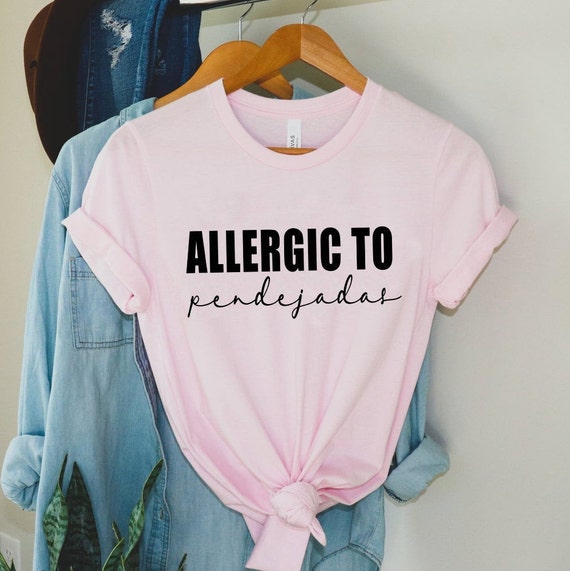 Allergic to pendejadas shirt, Regalos en Español, Latina shirt, Spanish shirt, Spanglish shirt, Mexican shirt, Regalos para Mama, Alergica