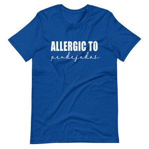 Allergic to pendejadas shirt, Regalos en Español, Latina shirt, Spanish shirt, Spanglish shirt, Mexican shirt, Regalos para Mama, Alergica Royal