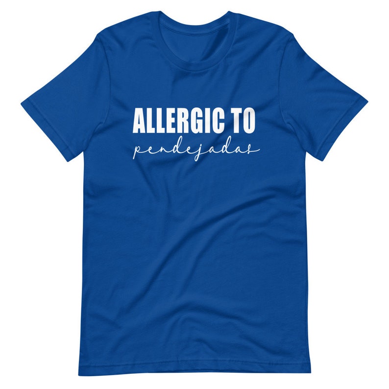 Allergic to pendejadas shirt, Regalos en Español, Latina shirt, Spanish shirt, Spanglish shirt, Mexican shirt, Regalos para Mama, Alergica Royal
