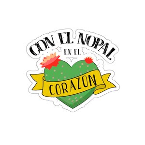 Con el Nopal en el Corazon sticker, Mexican Sticker, Latin sticker, Spanish sticker, Pegatina en Español, Calcomania, regalos en Español image 3