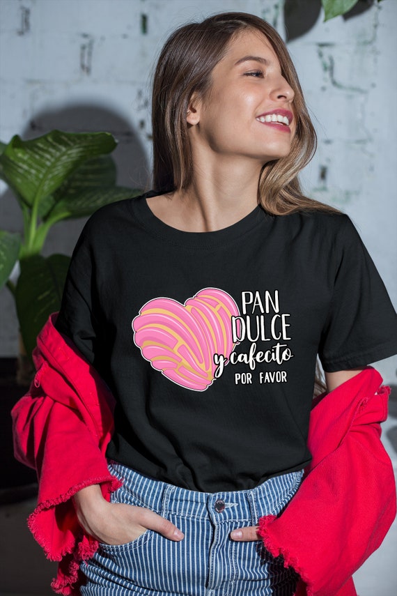 Pan Dulce shirt, Cafecito shirt, Regalos en Espanol, Regalos para Mama, Latina shirt, Mexican shirt, Concha shirt, Concha Bread shirt