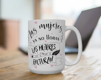 Las mujeres ya no lloran las mujeres facturan Mug, Shakira Mug, Trendy Mug, Regalos en español, Colombian Mug, Latina Gift