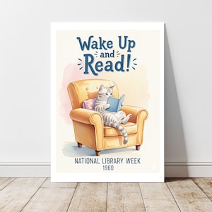 Cat Reading Poster - Wake Up and Read! - National Library Week 1960 Wall Art  Poster, Framed and Canvas Print