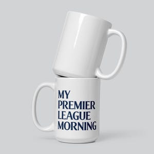 My Premier League Morning - 15 oz. Mug - Perfect for coffee or tea