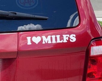 I Love Milfs Decal | I heart hot moms sticker | Funny Car Decal | I heart MILFS Car Bumper Window Sticker