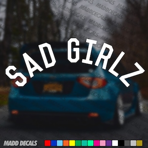 SAD GIRLZ Curved Decal Sticker Vinyl Die Cut Stance Lowered Rear Window Wiper Decal