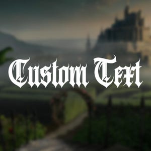 May include: White gothic-style text reading "Custom Text" set against a blurred backdrop of a castle and landscape. The text uses an ornate, old-fashioned font, ideal for personalized designs.