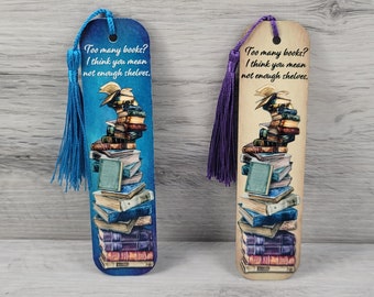 Bookmark - Too many books?  I think you mean not enough shelves (sublimated aluminum)