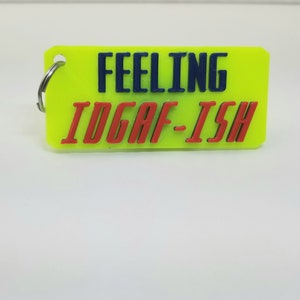Feeling IDGAF-ISH Keychain (Custom 3 Colors)