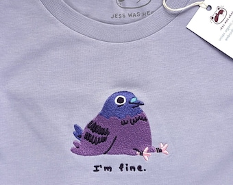 I'm Fine Pigeon Tshirt - Organic Cotton Purple Lilac T-shirt, Cute Pigeon Embroidered, Funny Quote Illustrated Bird Tee