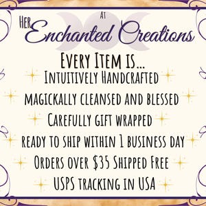 Peut inclure: Un panneau rectangulaire avec un fond cr&egrave;me et une bordure d&eacute;corative violette. Le texte indique : Her Enchanted Creations, Every Item Is... Intuitively Handcrafted, Magickally Cleansed And Blessed, Carefully Gift Wrapped, Ready To Ship Within 1 Business Day, Orders Over $35 Shipped Free, USPS Tracking In USA.
