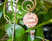 Witch, Please Plant Stake, Crystal Plant Tag, Witchcore Decor, Gift for Plant Lovers