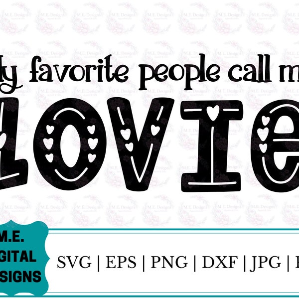 My Favorite People Call Me Lovie Svg |  Lovie Shirt Svg | Lovie Svg | Cut File for Cricut | Cut File for Silhouette |  Lovie Svg File