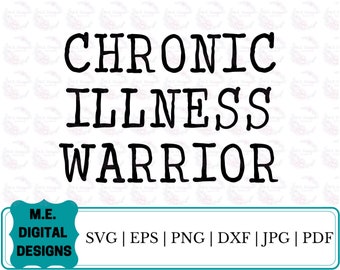 Chronic Illness Warrior Svg | Chronic Illness Awareness | Svg Files for Cricut | Chronic Illness | Svg Files for Silhouette