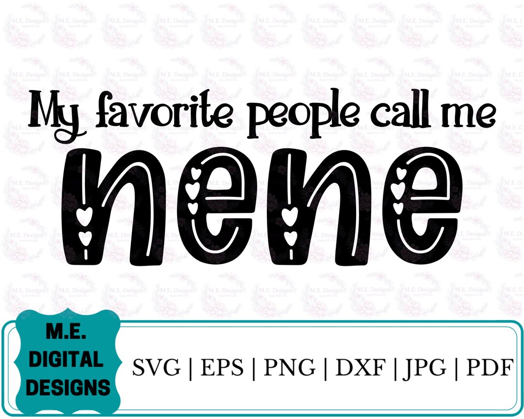 My Favorite People Call Me Nene Svg Nene Shirt Svg Nene Svg Cut File