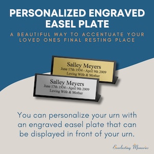 May include: Two engraved easel plates, one gold and one black, with the name "Salley Meyers" and dates "June 17th 1934 - April 9th 2009" and the text "Loving Wife & Mother". The plates are displayed on a white surface with the text "You can personalize your urn with an engraved easel plate that can be displayed in front of your urn." and the logo "Everlasting Memories".