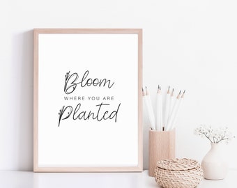 Bloom Where You Are Planted