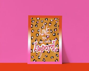 I Love You Like I Love Leopard - Natural: Leopard Art Print / Leopard Lover / Animal Print Wall Art / Leopard Print