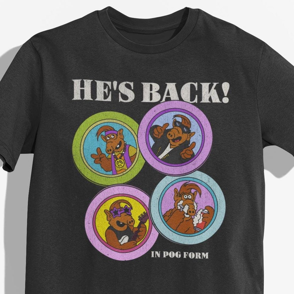 Alf T-Shirt, He'S Back In Pog Form, Funny Simpsons T-Shirts, Classic Simpsons Episode T-Shirt, 90'S T-Shirt, Tv T-Shirts, Fandom T-Shirts.