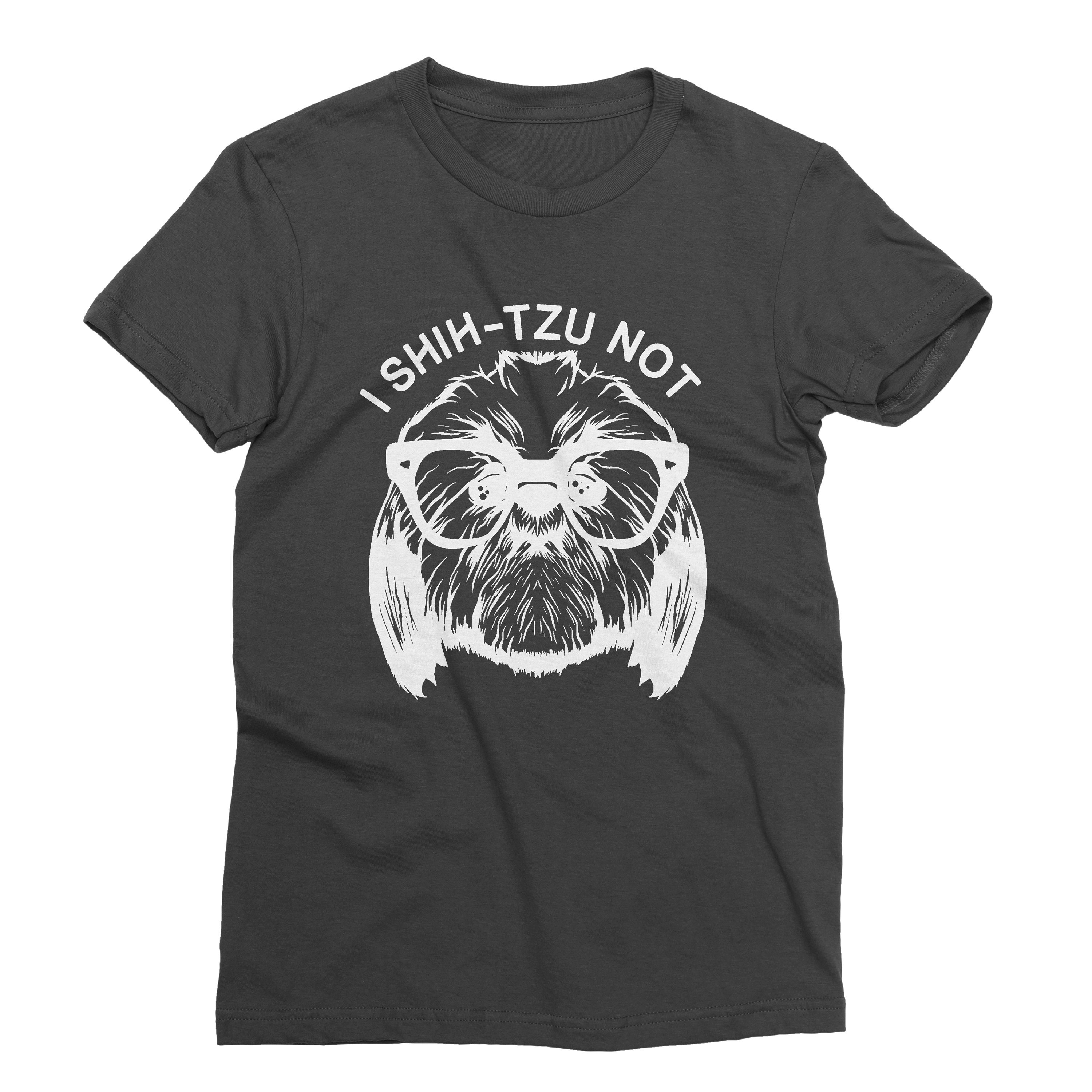 Funny Dog T-Shirts, Shih Tzu T-Shirt, Cute Dog T-Shirt, T-Shirt Gift For Mom, Funny T-Shirts for Women. I Shih-Tzu Not T-Shirt.