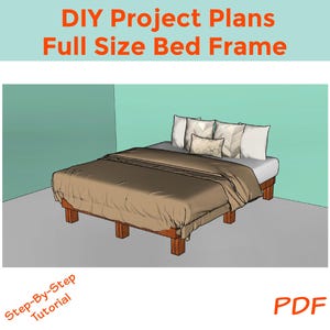 May include: A full-size bed frame design with the text "DIY Project Plans Full Size Bed Frame." The bed has a brown wooden frame, a white mattress, and a brown comforter with several pillows. The image also includes the text "Step-By-Step Tutorial" and "PDF."