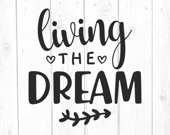 Free Free 246 Living The Dream Free Svg SVG PNG EPS DXF File