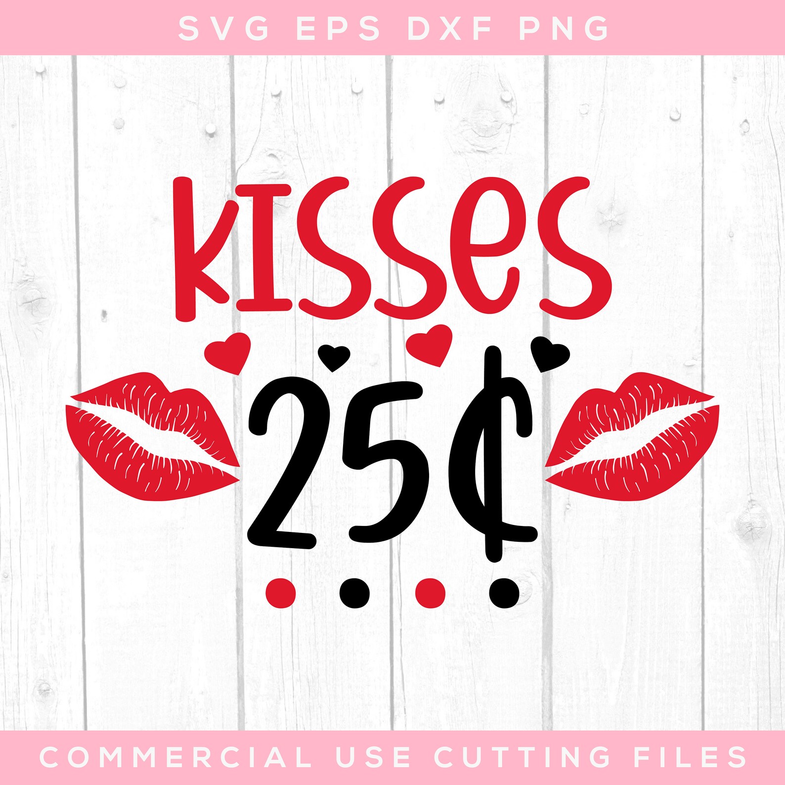 Kisses 25 Cents Svg Valentines Day Svg Valentines Shirt Svg | Etsy
