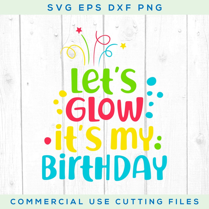 lets glow its my birthday