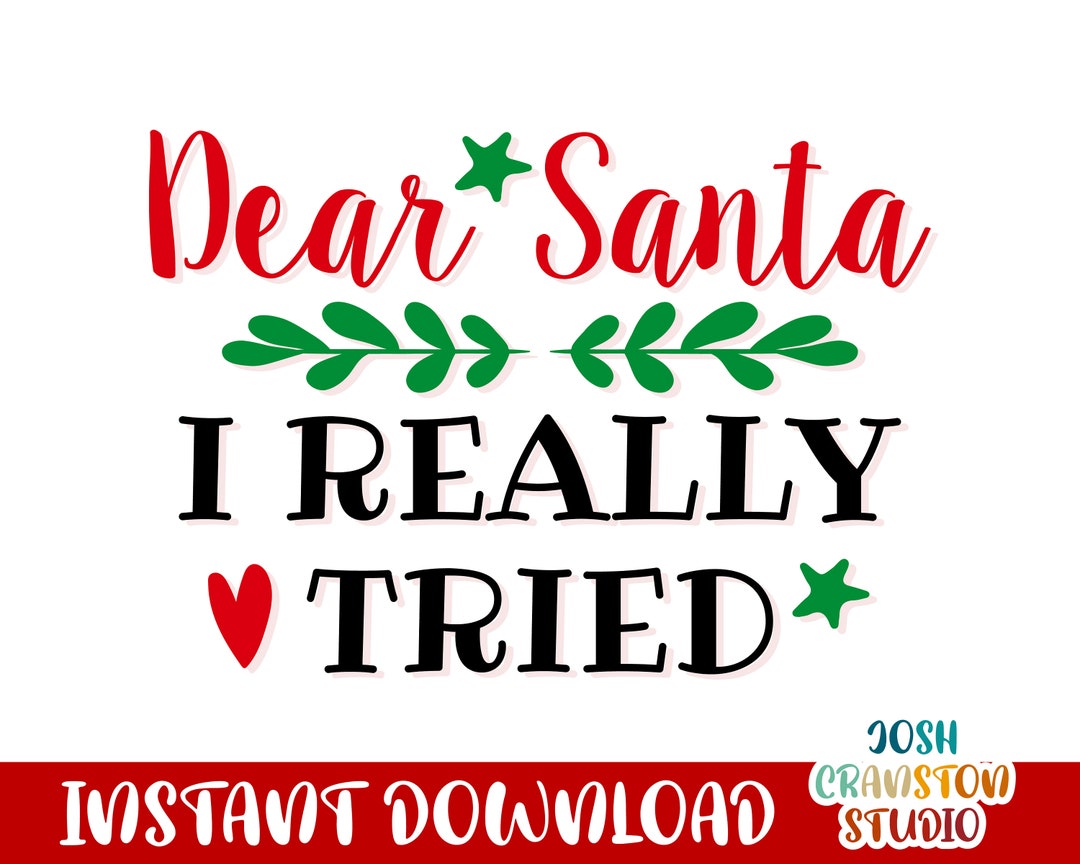 Dear Santa I Really Tried Svg Christmas Christmas Svg - Etsy